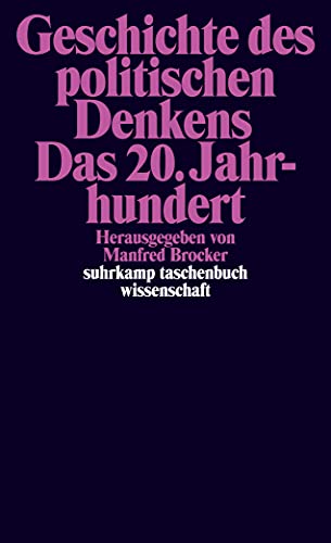Geschichte des politischen Denkens. Das 20. Jahrhundert (suhrkamp taschenbuch wissenschaft) von Suhrkamp Verlag AG